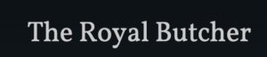 The Royal Butcher