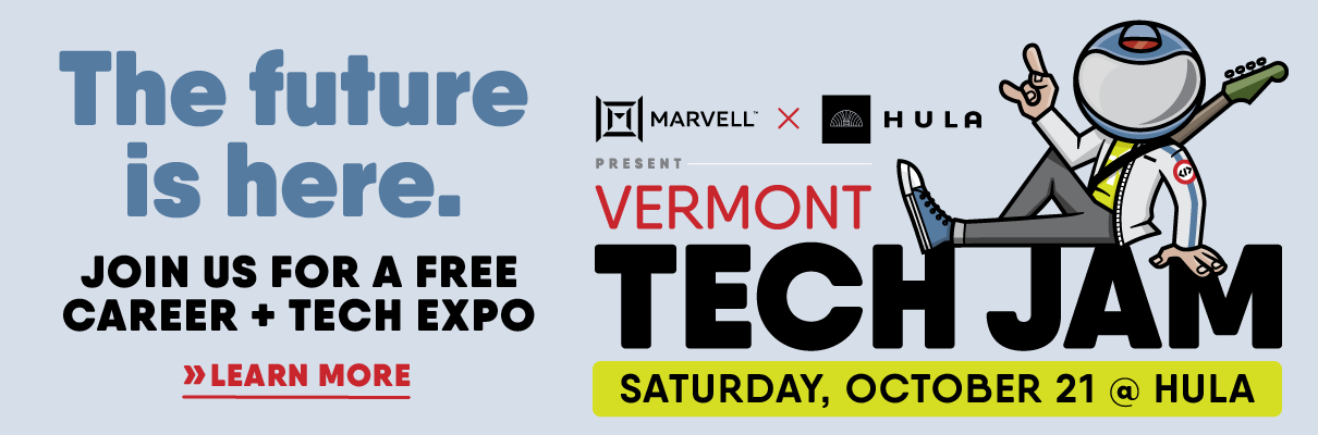 The future is here. Join us for this free career + tech expo. Marvell and Hula present Vermont Tech Jam on Saturday, October 21 at Hula!